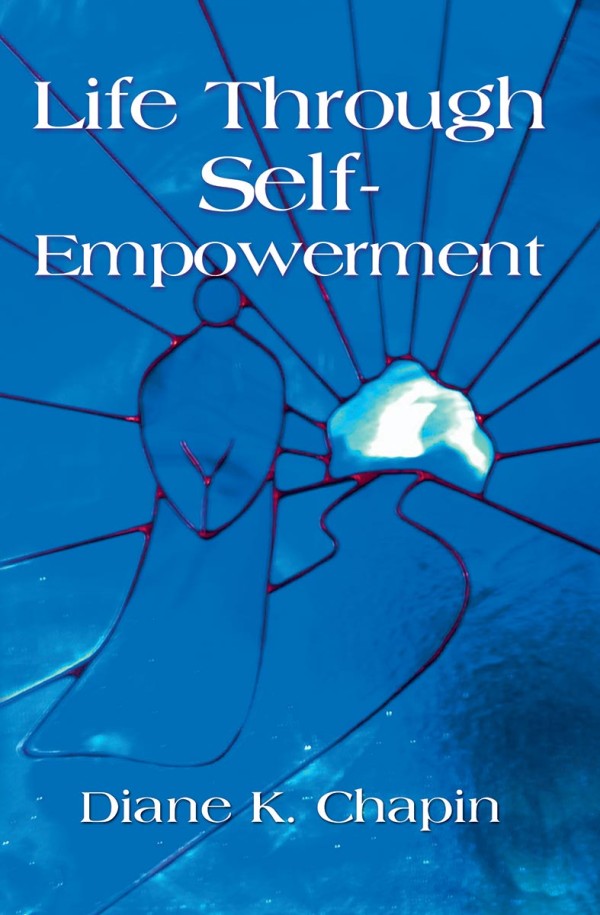Life Through Self Empowerment, by Diane Chapin